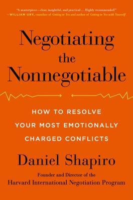 Negotiating the Nonnegotiable: How to Resolve Your Most Emotionally Charged Conflicts | O#Psychology