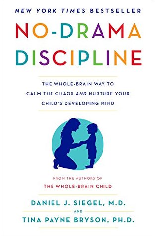 No-Drama Discipline: The Whole-Brain Way to Calm the Chaos and Nurture Your Child’s Developing Mind | O#Psychology