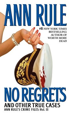 No Regrets and Other True Cases (Crime Files, #11) | O#TrueCrime