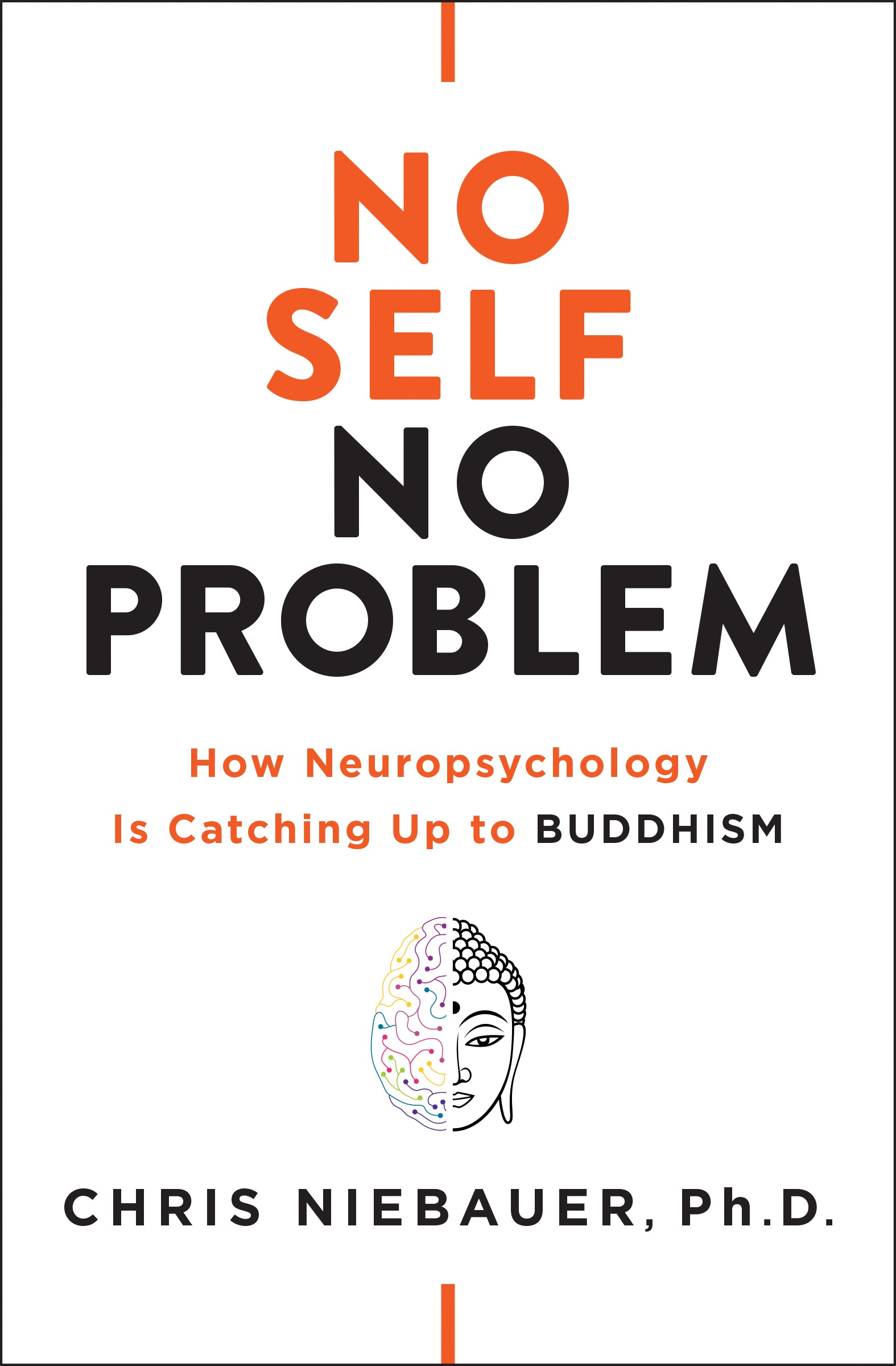 No Self, No Problem: How Neuropsychology Is Catching Up to Buddhism | O#Psychology