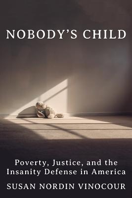 Nobody’s Child: Poverty, Justice, and the Insanity Defense in America | O#TrueCrime