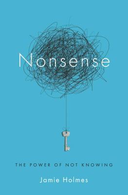Nonsense: The Power of Not Knowing | O#Science