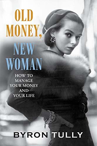 Old Money, New Woman: How To Manage Your Money and Your Life – Secrets of America’s Upper Class | O#SelfHelp