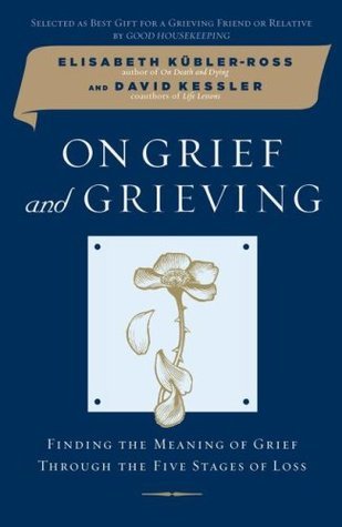 On Grief and Grieving: Finding the Meaning of Grief Through the Five Stages of Loss | O#MentalHealth