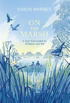 On the Marsh: A Year Surrounded by Wildness and Wet | O#Science