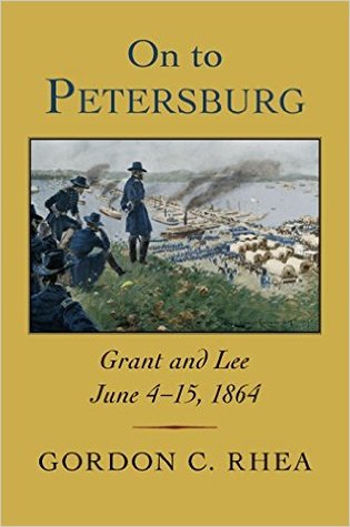 On to Petersburg: Grant and Lee, June 4-15, 1864 | O#CIVILWAR