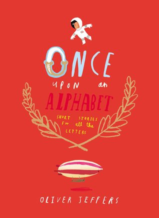 Once Upon an Alphabet: Short Stories for all the Letters | O#ArtArchives