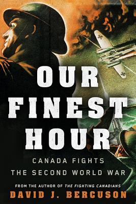 Our Finest Hour: Canada Fights the Second World War | O#WorldWarII