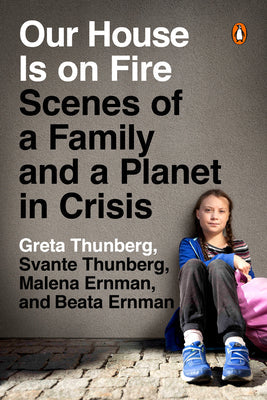 Our House Is on Fire: Scenes of a Family and a Planet in Crisis | O#Environment