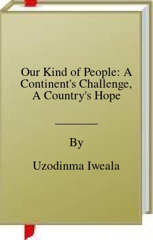 Our Kind of People: A Continent's Challenge, A Country's Hope | O#Sociology