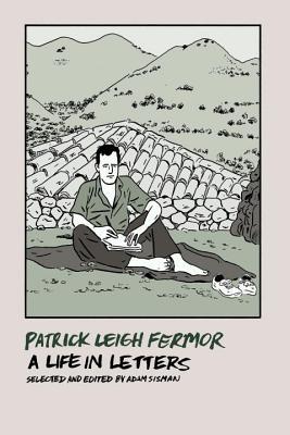 Patrick Leigh Fermor: A Life in Letters | O#Travel