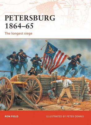 Petersburg 1864-65: The longest siege | O#MilitaryHistory