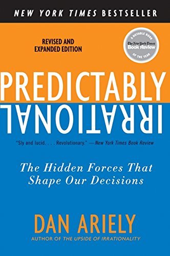 Predictably Irrational, Revised and Expanded Edition: The Hidden Forces That Shape Our Decisions | O#SelfHelp