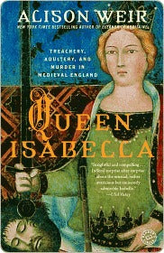 Queen Isabella: Treachery, Adultery, and Murder in Medieval England | O#Medieval