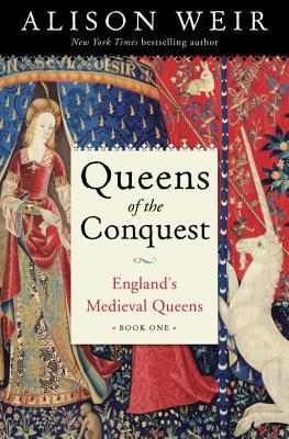 Queens of the Conquest (England's Medieval Queens, #1) | O#Medieval