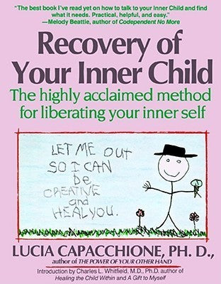 Recovery of Your Inner Child: The Highly Acclaimed Method for Liberating Your Inner Self | O#MentalHealth