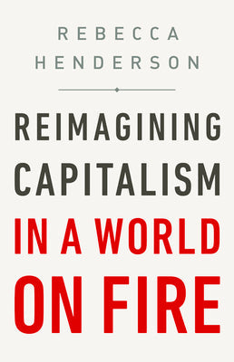Reimagining Capitalism in a World on Fire | O#Environment