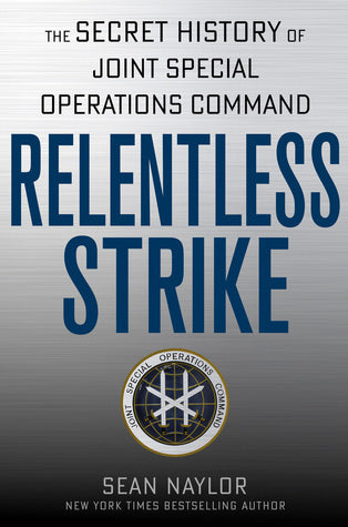 Relentless Strike: The Secret History of Joint Special Operations Command | O#MilitaryHistory