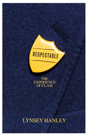 Respectable: The Experience of Class | O#Sociology