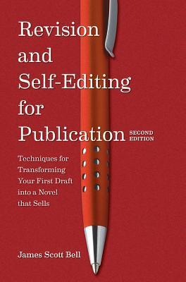 Revision and Self-Editing for Publication: Techniques for Transforming Your First Draft into a Novel That Sells | O#SelfHelp