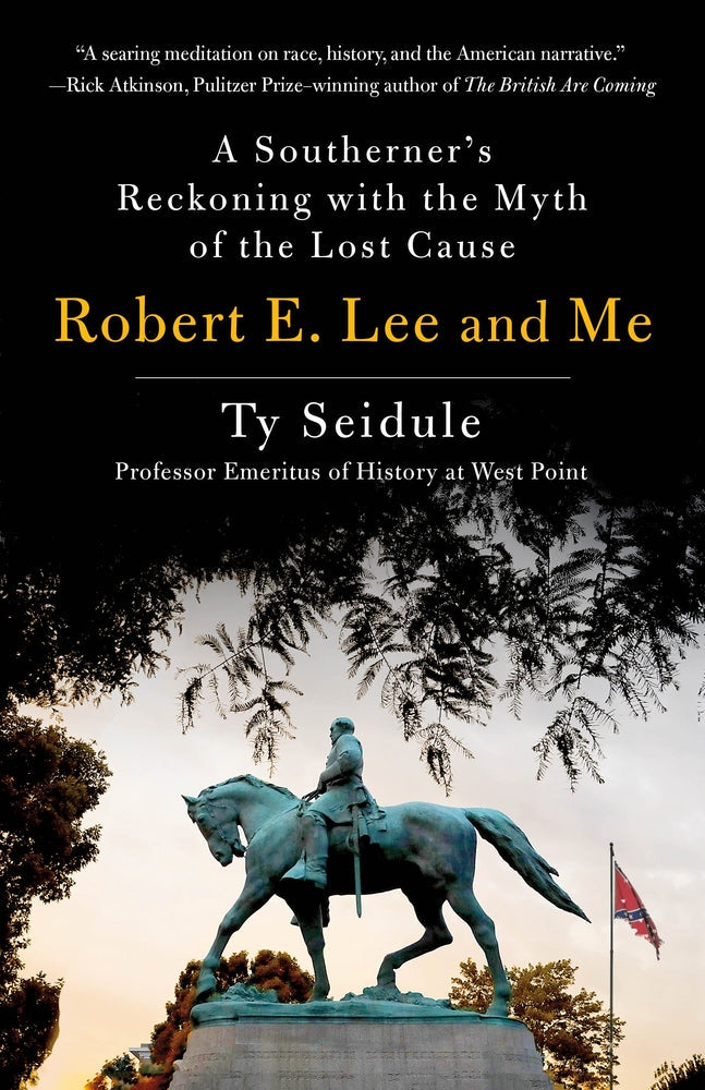 Robert E. Lee and Me: A Southerner’s Reckoning with the Myth of the Lost Cause | O#CIVILWAR