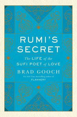 Rumi’s Secret: The Life of the Sufi Poet of Love | O#Poetry