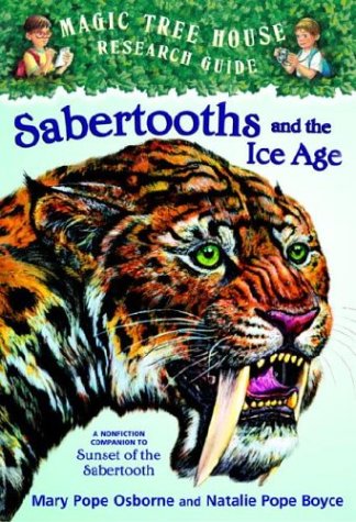 Sabertooths and the Ice Age (Magic Tree House Research Guide, #12) | O#Science