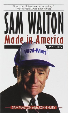 Sam Walton: Made In America by Sam Walton | O#Autobiography