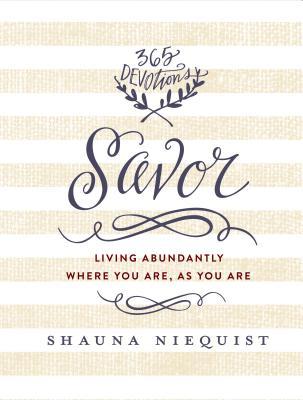Savor: Living Abundantly Where You Are, As You Are | O#Religion
