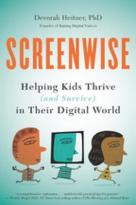 Screenwise: Helping Kids Thrive (and Survive) in Their Digital World | O#Sociology