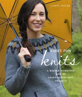 Short Row Knits: A Master Workshop with 20 Learn-as-You-Knit Projects | O#ArtArchives