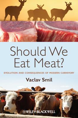 Should We Eat Meat?: Evolution and Consequences of Modern Carnivory | O#Environment