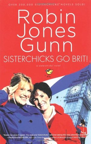 Sisterchicks Go Brit! (Sisterchicks, #7) | O#Travel
