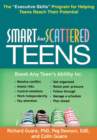 Smart but Scattered Teens: The and quot;Executive Skills and quot; Program for Helping Teens Reach Their Potential | O#SelfHelp