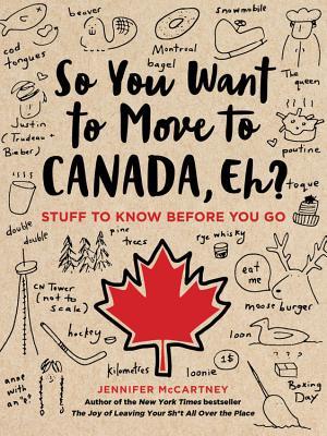 So You Want to Move to Canada, Eh?: Stuff to Know Before You Go | O#Travel