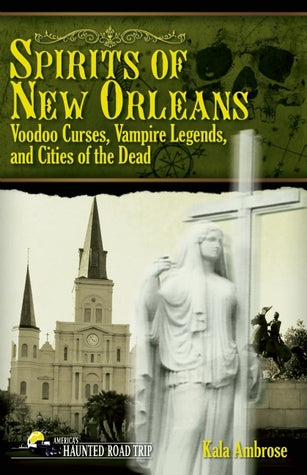 Spirits of New Orleans: Voodoo Curses, Vampire Legends and Cities of the Dead | O#Travel