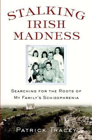 Stalking Irish Madness: Searching for the Roots of My Family’s Schizophrenia | O#MentalHealth