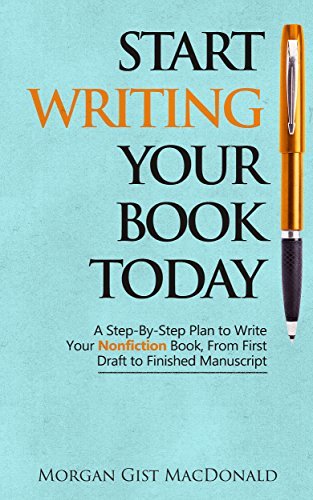 Start Writing Your Book Today: A step-by-step plan to write your nonfiction book, from first draft to finished manuscript | O#SelfHelp