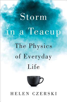 Storm in a Teacup: The Physics of Everyday Life | O#Science