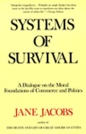 Systems of Survival: A Dialogue on the Moral Foundations of Commerce and Politics | O#Sociology