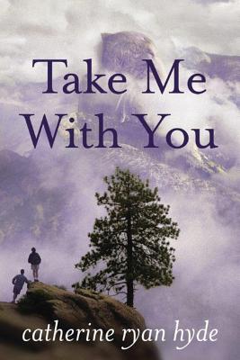 Take Me with You by Catherine Ryan Hyde | O#Travel