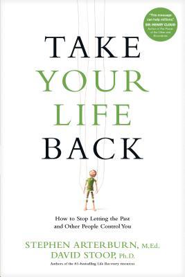Take Your Life Back: How to Stop Letting the Past and Other People Control You | O#MentalHealth