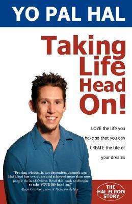 Taking Life Head On! (The Hal Elrod Story): How To Love The Life You Have While You Create The Life of Your Dreams | O#SelfHelp