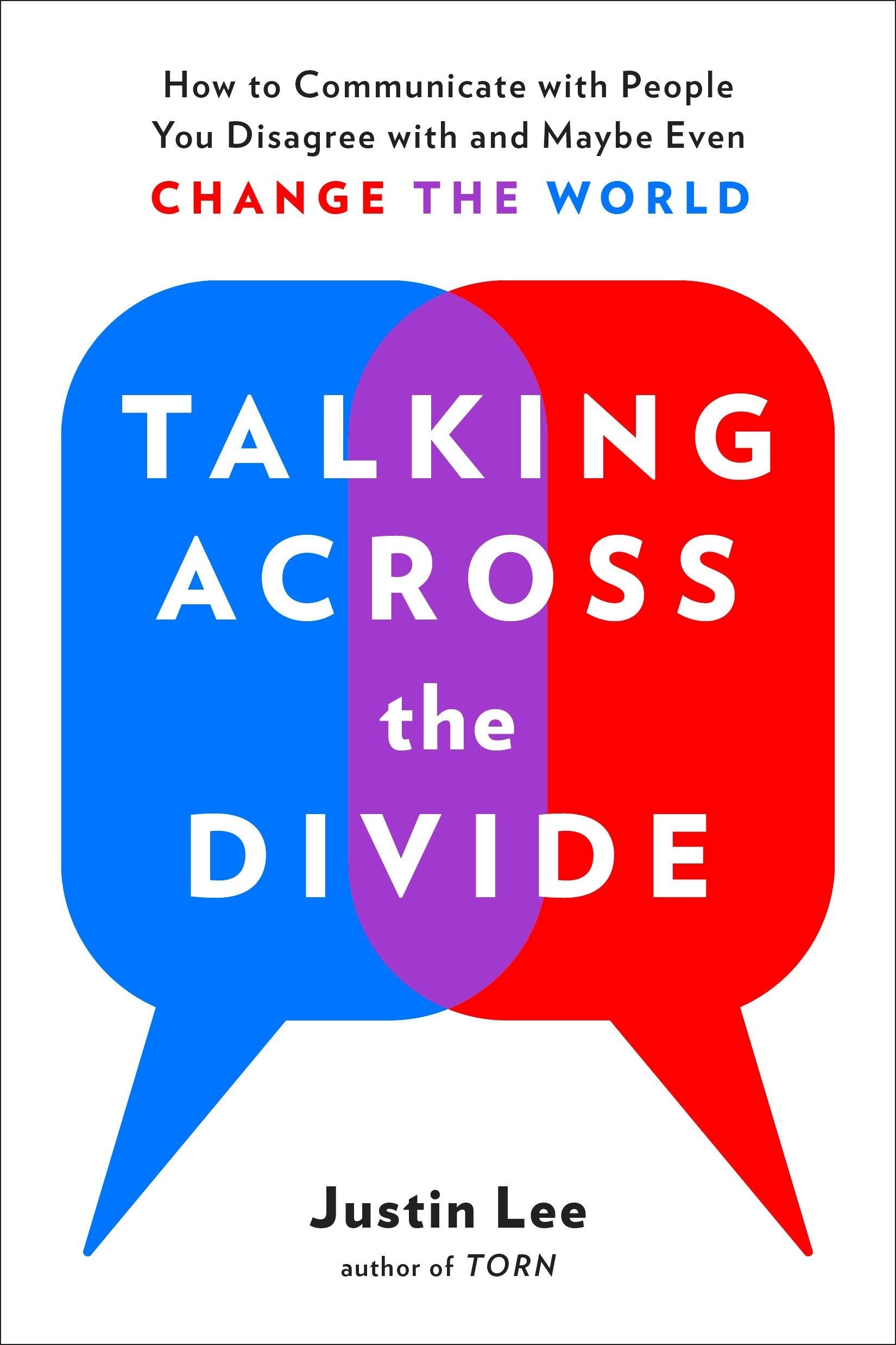 Talking Across the Divide: How to Communicate with People You Disagree with and Maybe Even Change the World | O#SelfHelp