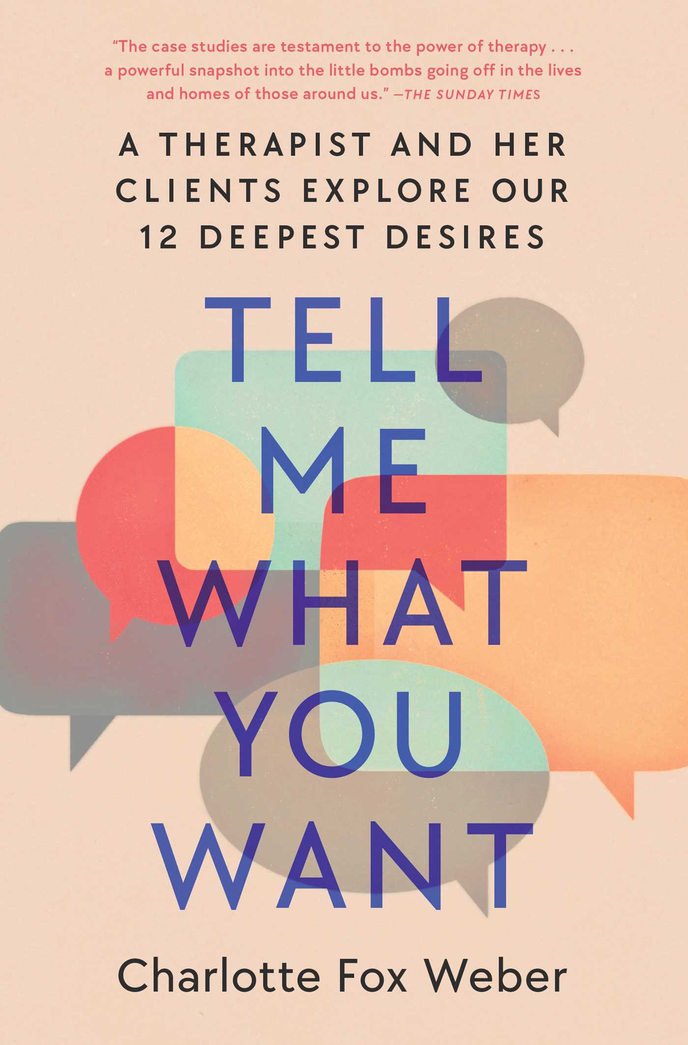 Tell Me What You Want: A Therapist and Her Clients Explore Our 12 Deepest Desires | O#MentalHealth