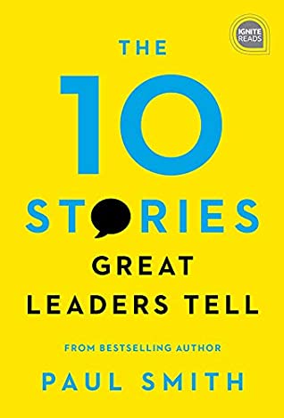 The 10 Stories Great Leaders Tell (Ignite Reads) | O#MANAGEMENT