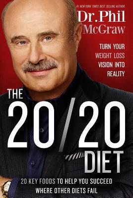 The 20 20 Diet: Turn Your Weight Loss Vision into Reality, 20 Key Foods to Help You Succeed Where Other Diets Fail | O#SelfHelp