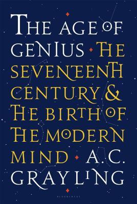 The Age of Genius: The Seventeenth Century and the Birth of the Modern Mind | O#Science