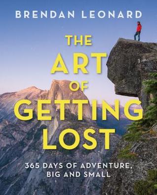 The Art of Getting Lost: 365 Days of Adventure, Big and Small | O#Travel