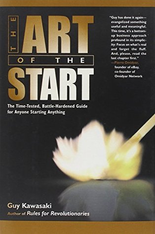 The Art of the Start: The Time-Tested, Battle-Hardened Guide for Anyone Starting Anything | O#MANAGEMENT